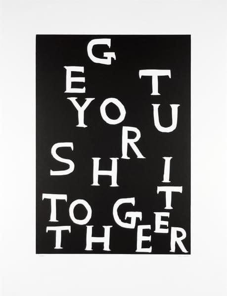 Get Your Shit Together - David Shrigley