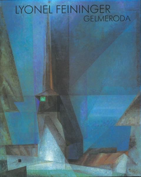 Lyonel Feininger - Gelmeroda - Lyonel Feininger