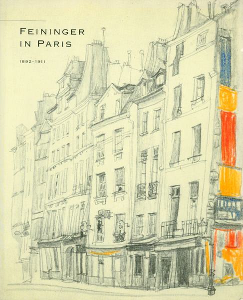 Feininger in Paris 1892-1911 - Lyonel Feininger