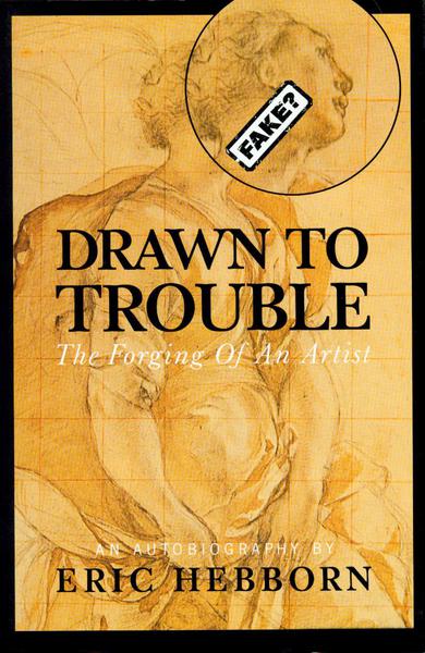 Eric Hebborn : Drawn to Trouble - Forgery Interest