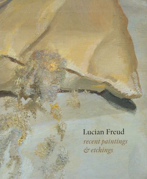 Lucian Freud - Recent Paintings and Etchings - Lucian Freud