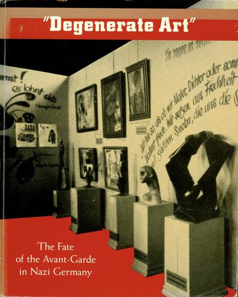 Degenerate Art : The Fate of the Avant-Garde in Nazi Germany - German Art