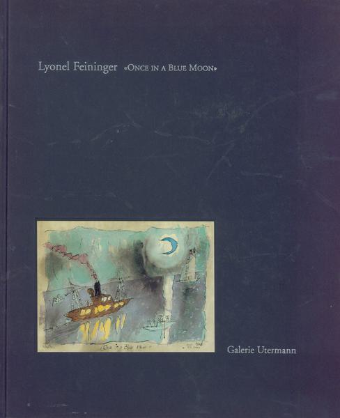 Lyonel Feininger - Once in a Blue Moon - Lyonel Feininger